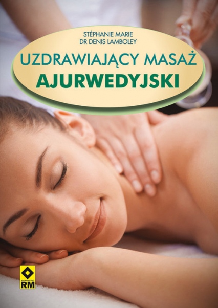 Uzdrawiający masaż ajurwedyjski - Marie Stephanie | okładka