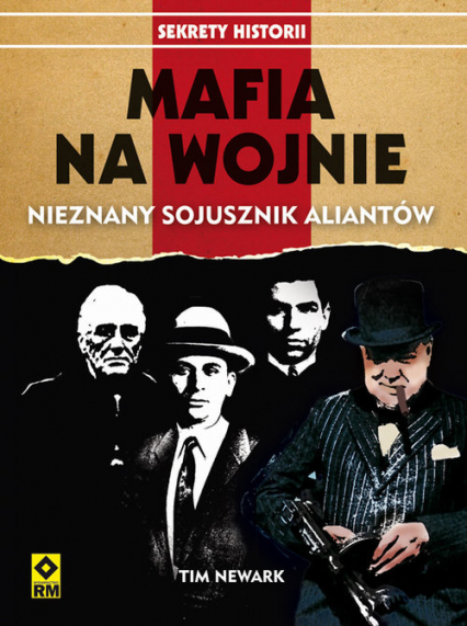 Mafia na wojnie Współpraca wielkich gangsterów z aliantami - Tim Newark | okładka