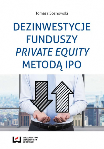 Dezinwestycje funduszy private equity metodą IPO - Sosnowski Tomasz | okładka