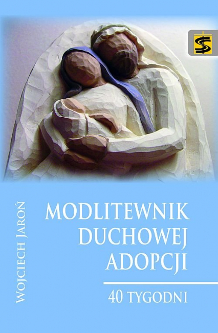 Modlitewnik duchowej adopcji 40 tygodni - Jaroń Wojciech | okładka