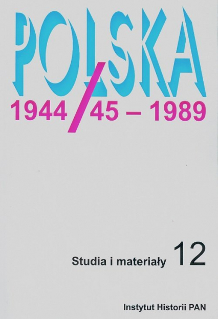 Polska 1944/45 - 1989 Studia i materiały 12 - Eisler Jerzy, Szarota Tomasz | okładka
