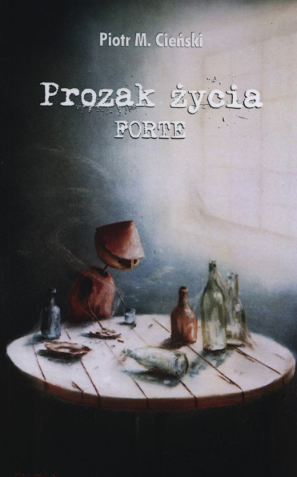 Prozak życia Forte - Cieński Piotr M. | okładka