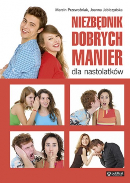 Niezbędnik dobrych manier dla nastolatków - Przewoźniak Marcin Jabłczyńska Joanna | okładka