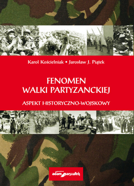 Fenomen walki partyzanckiej Aspekt historyczno - wojskowy - Kościelniak Karol | okładka