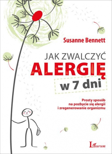 Jak zwalczyć alergię w 7 dni Prosty sposób na pozbycie się alergii i zregenerowanie organizmu - Susanne Bennett | okładka