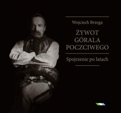 Żywot górala poczciwego Spojrzenie po latach - Wojciech Brzega | okładka