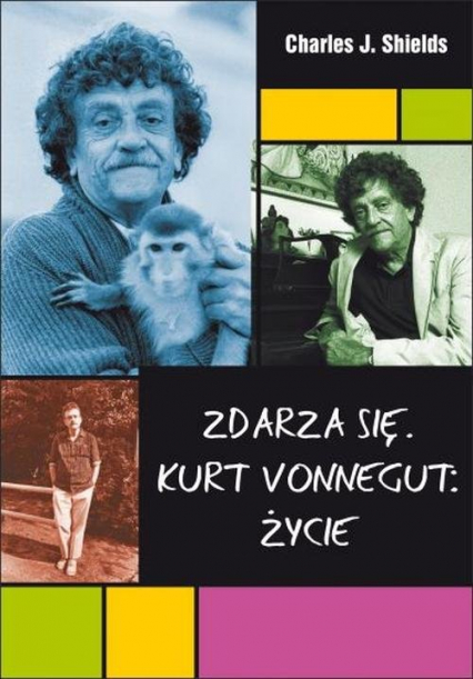 Zdarza się Kurt Vonnegut Życie - Shields Charles J. | okładka