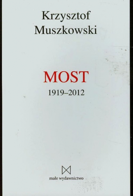 Most 1919-2012 - Krzysztof Muszkowski | okładka