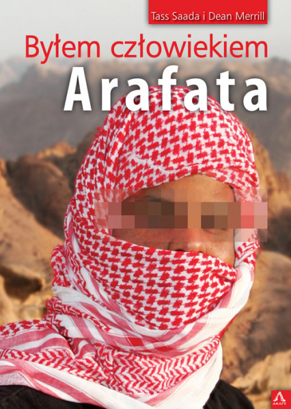 Byłem człowiekiem Arafata - Merrill Dean, Saada Tass | okładka