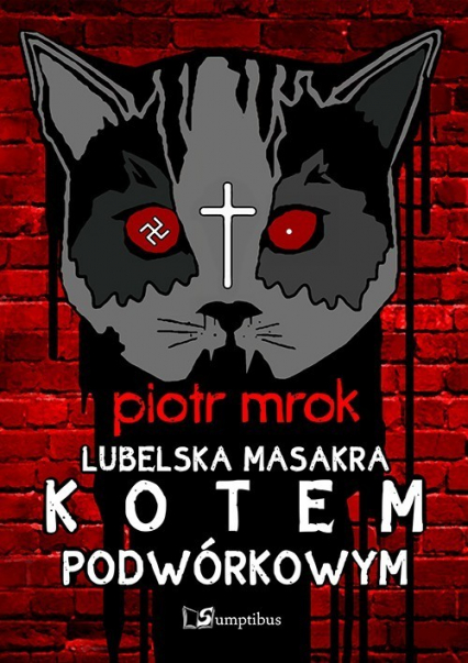 Lubelska masakra kotem podwórkowym - Piotr Mrok | okładka