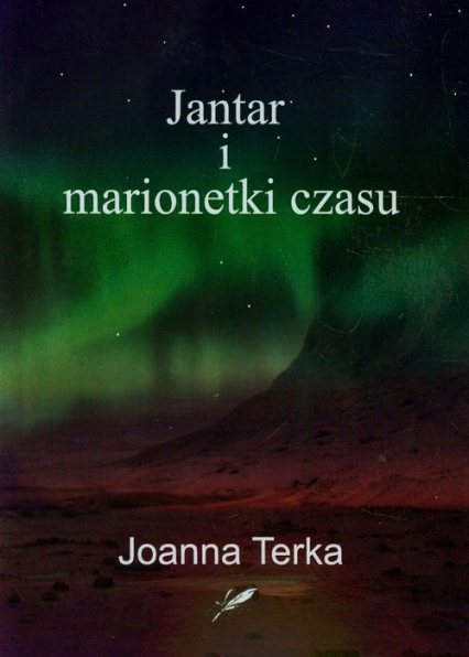Jantar i marionetki czasu - Joanna Terka | okładka