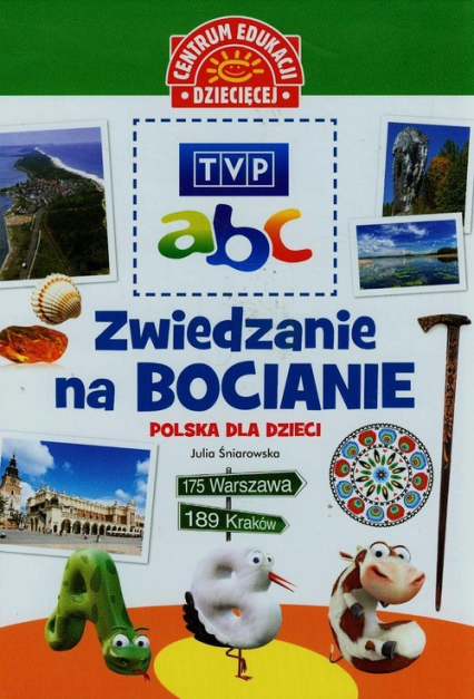 TVP abc Zwiedzanie na bocianie Polska dla dzieci - Julia Śniarowska | okładka