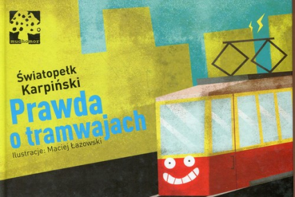 Prawda o tramwajach - Światopełk Karpiński | okładka