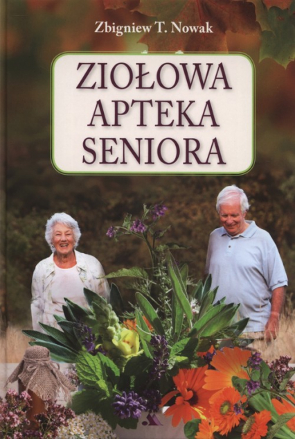 Ziołowa apteka seniora - Nowak Zbigniew M. | okładka