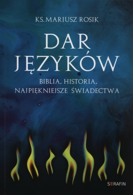 Dar języków Biblia Historia Najpiękniejsze świadectwa - Mariusz Rosik | okładka