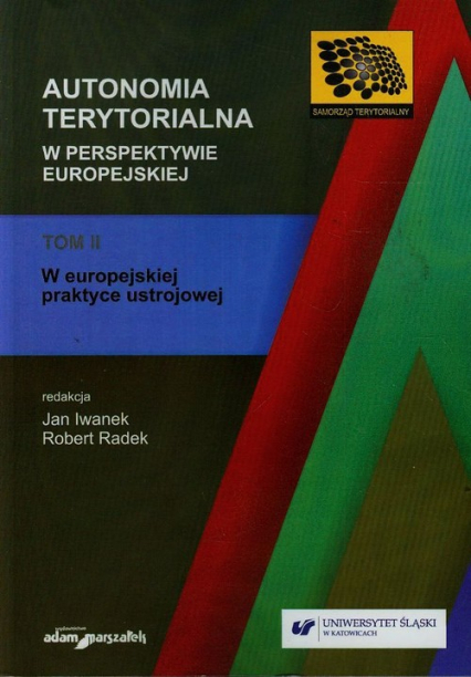 Autonomia terytorialna w perspektywie europejskiej Tom 2 W europejskiej praktyce ustrojowej -  | okładka
