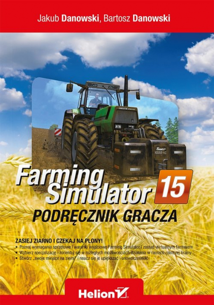Farming Simulator Podręcznik gracza - Bartosz Danowski, Danowski Jakub | okładka