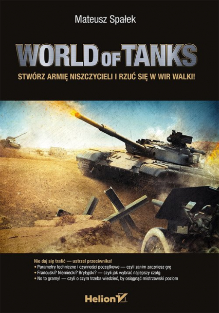 World of Tanks Stwórz armię niszczycieli i rzuć się w wir walki! - Mateusz Spałek | okładka