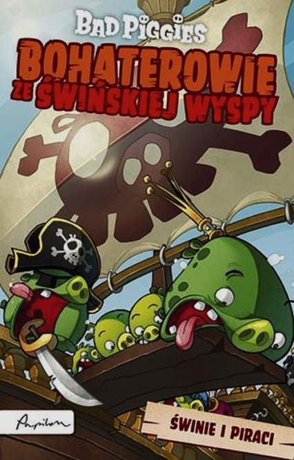 Bad Piggies Bohaterowie ze Świńskiej Wyspy Świnie i piraci -  | okładka