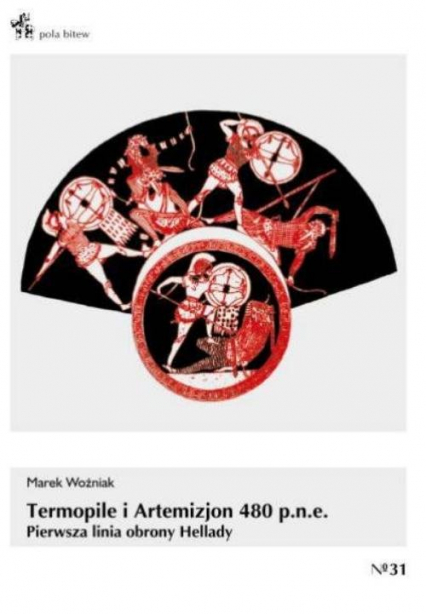 Termopile i Artemizjon 480 p.n.e. Pierwsza linia obrony Hellady - Marek Woźniak | okładka