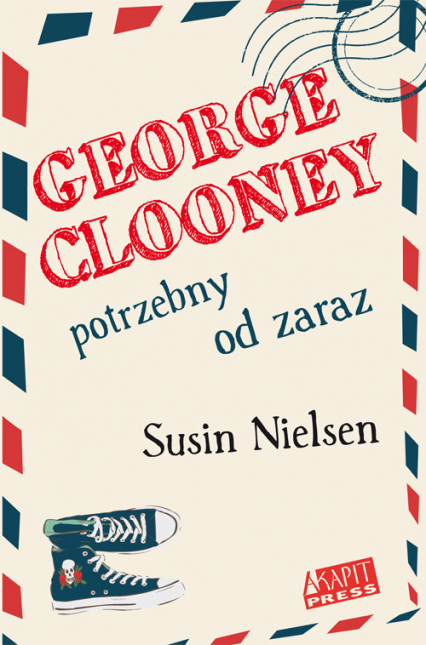 George Clooney potrzebny od zaraz - Susin Nielsen | okładka