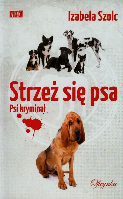 Strzeż się psa - Izabela Szolc | okładka