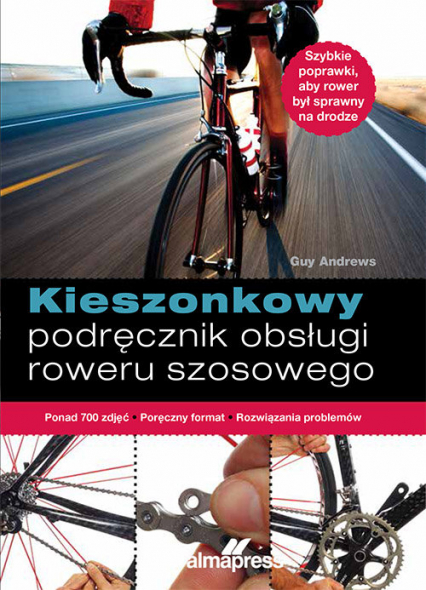 Kieszonkowy podręcznik obsługi roweru szosowego - Andrews Guy | okładka