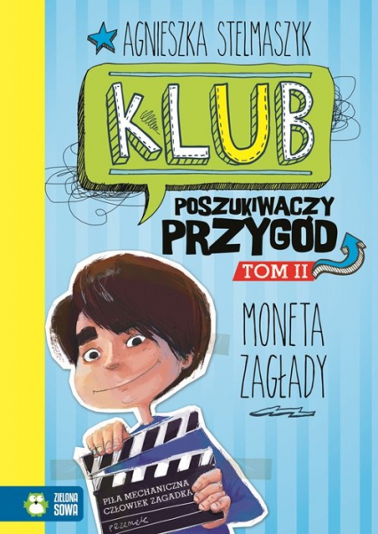 Klub Poszukiwaczy Przygód Część 2 Moneta Zagłady - Agnieszka Stelmaszyk | okładka