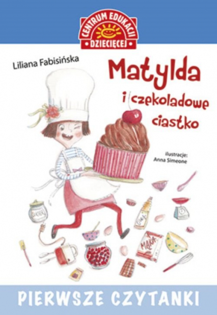 Pierwsze czytanki Matylda i czekoladowe ciastko - Liliana Fabisińska | okładka