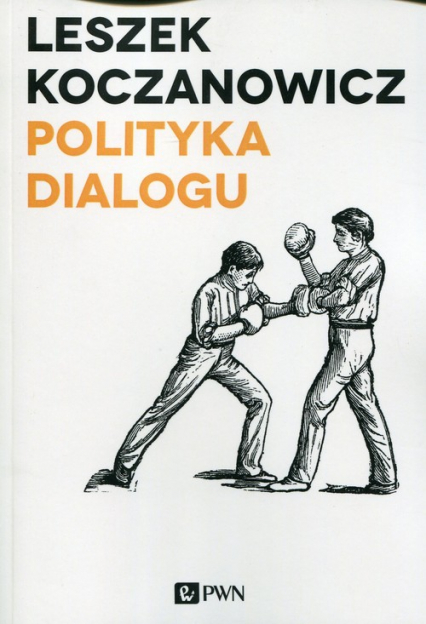 Polityka dialogu - Leszek Koczanowicz | okładka