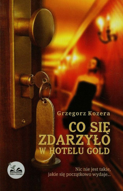 Co się zdarzyło w hotelu Gold - Grzegorz Kozera | okładka