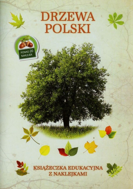 Drzewa Polski Książeczka edukacyjna z naklejkami - Tadeusz Woźniak | okładka