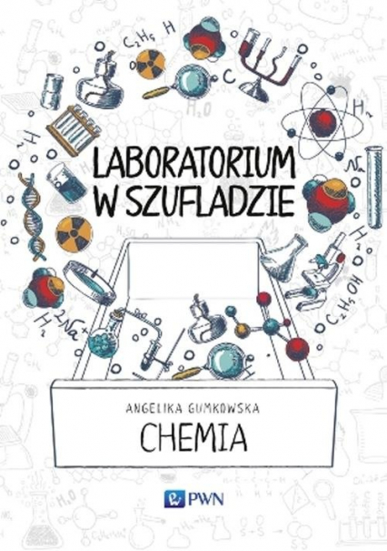 Laboratorium w szufladzie Chemia - Angelika Gumkowska | okładka