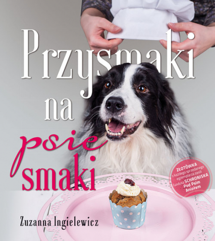 Przysmaki na psie smaki - Zuzanna Ingielewicz | okładka
