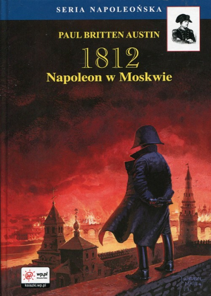 1812 Tom 2 Napoleon w Moskwie - Austin Paul Britten | okładka