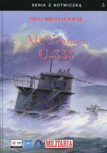Ali Cremer, U-333 - Fritz Brustat-Naval | okładka