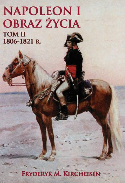 Napoleon I Obraz życia Tom 2 - Kircheisen Fryderyk M. | okładka