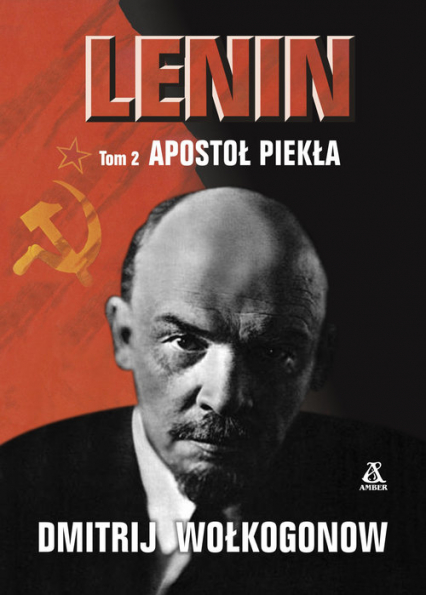 Lenin Tom 2 Apostoł piekła - Dmitrij Wołkogonow | okładka