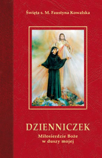Dzienniczek Miłosierdzie Boże w duszy mojej - Faustyna Kowalska | okładka