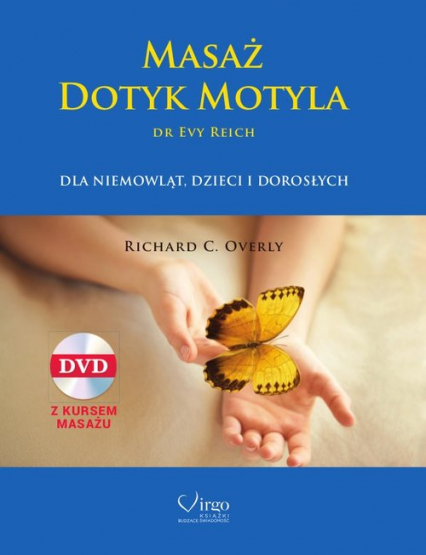 Masaż Dotyk Motyla + CD dr Evy Reich dla niemowląt, dzieci, i dorosłych - Overly Richard C. | okładka