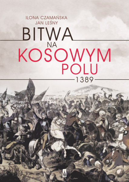 Bitwa na Kosowym Polu 1389 - Leśny Jan | okładka