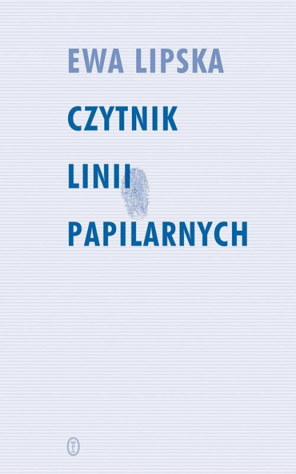 Czytnik linii papilarnych - Ewa Lipska | okładka