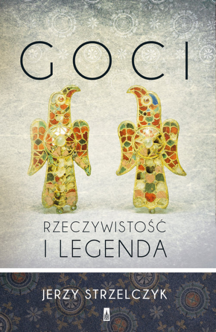Goci Rzeczywistość i legenda - Jerzy Strzelczyk | okładka