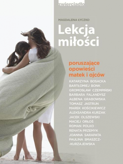 Lekcja miłości Poruszające opowieści matek i ojców - Magdalena Łyczko | okładka