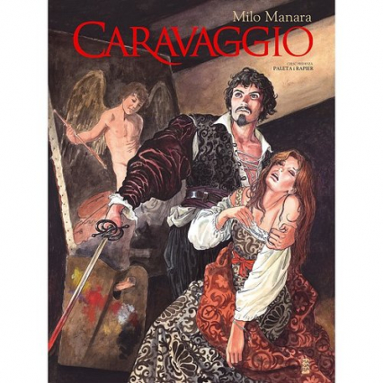 Caravaggio 1 Paleta i Rapier - Manara Milo | okładka