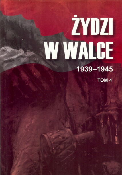 Żydzi w walce 1939-1945 Tom 4 -  | okładka