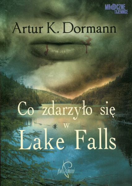 Co zdarzyło się w Lake Falls - Artur K. Dormann | okładka