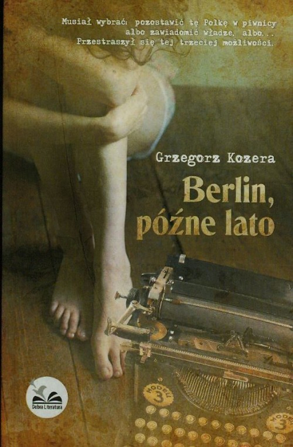 Berlin późne lato - Grzegorz Kozera | okładka