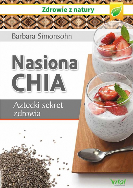 Nasiona Chia Aztecki sekret zdrowia - Barbara Simonsohn | okładka