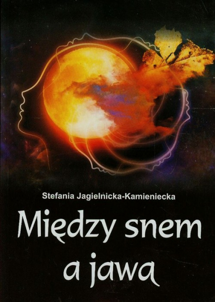 Między snem a jawą - Stefania Jagielnicka-Kamieniecka | okładka
